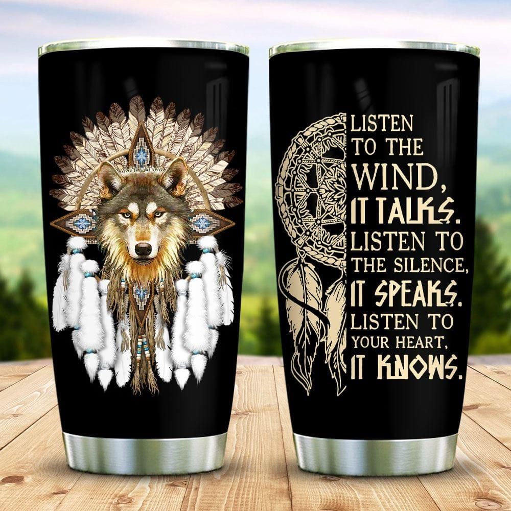 Listen To The Wind It Talks The Silence Wolf Native American Tumbler