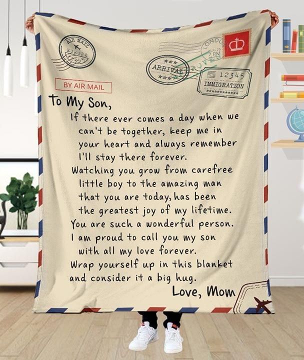 To My Son If There Ever Comes A Day When We Cant Be Mom Letter Fleece Blanket