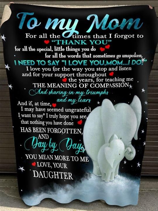 To My Mom For All The Times That I Forgot Daughter Elephant Fleece Blanket