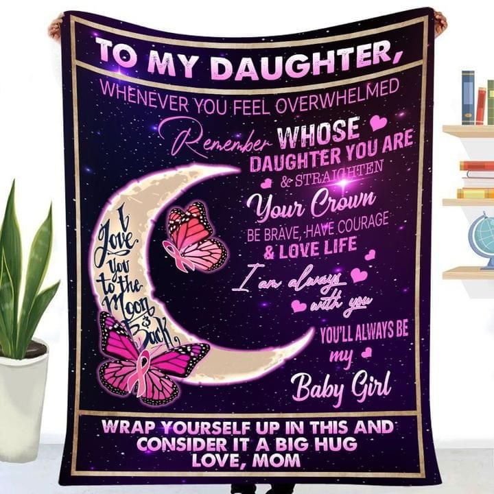 To My Daughter Whenever You Feel Overwhelmed Remember Mom Fleece Blanket