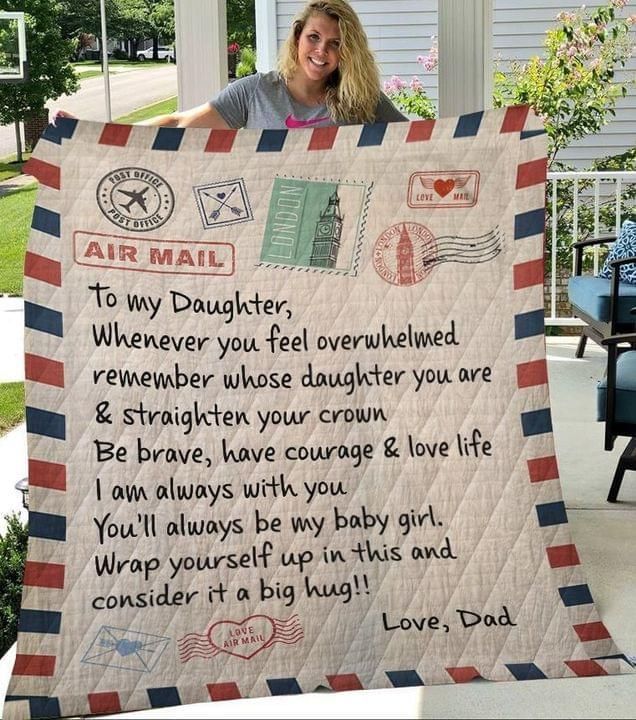 Gifts For Daughter From Dad To My Daughter Whenever You Feel Overwhelmed Dad Letter Quilt PAN