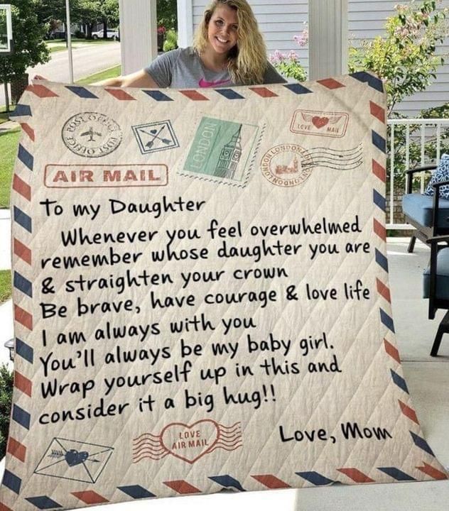 To My Daughter Whenever You Feel Overwhelmed Mom Letter Quilt