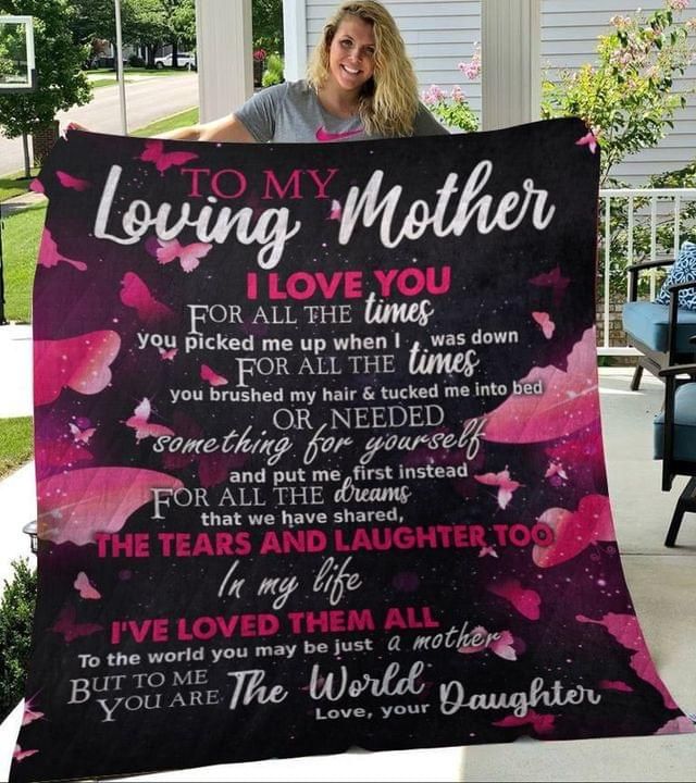 To My Loving Mother I Love You For All The Times Your Daughter Quilt