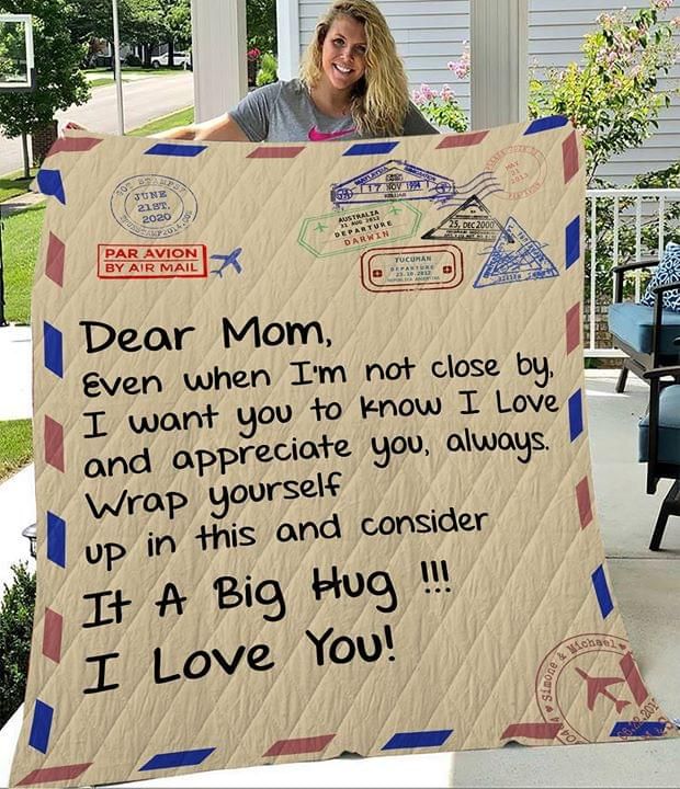 Dear Mom Even When Im Not Close By I Want You To Know Letter Quilt PAN