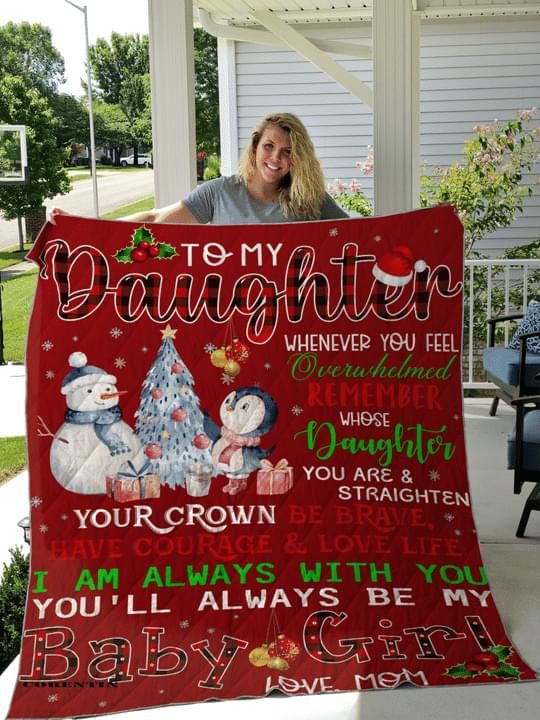 To My Daughter Whenever You Feel Overwhelmed Snowman Christmas Quilt