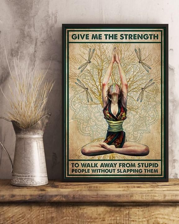 Give Me The Strength To Walk Away From Stupid People Girl Yoga Poster