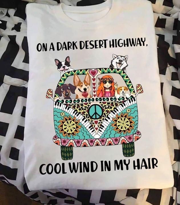 On A Dark Desert Highway Cool Wind In My Hand Dog Car Hippie Tshirt PAN2TS0082
