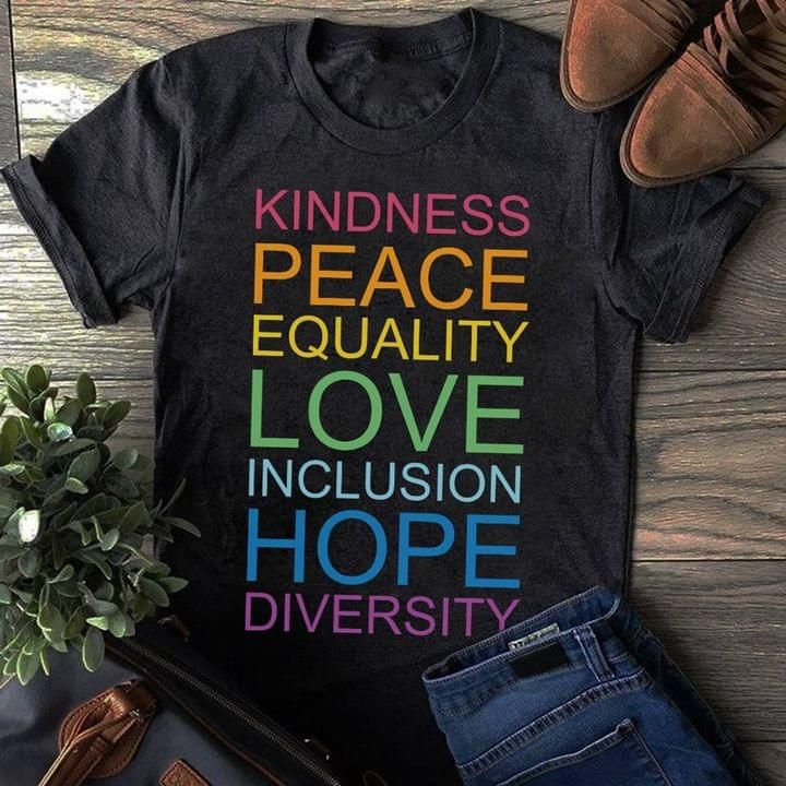 Kindness Peace Equality Love Inclusion Hope Diversity Tshirt PAN2TS0089