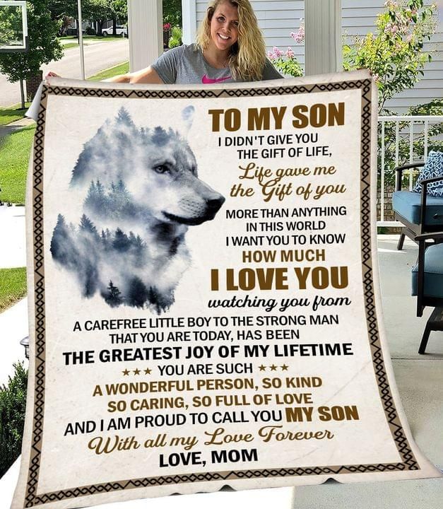 To My Son I Didnt Give You The Gift Of Life Mom Wolf Fleece Blanket