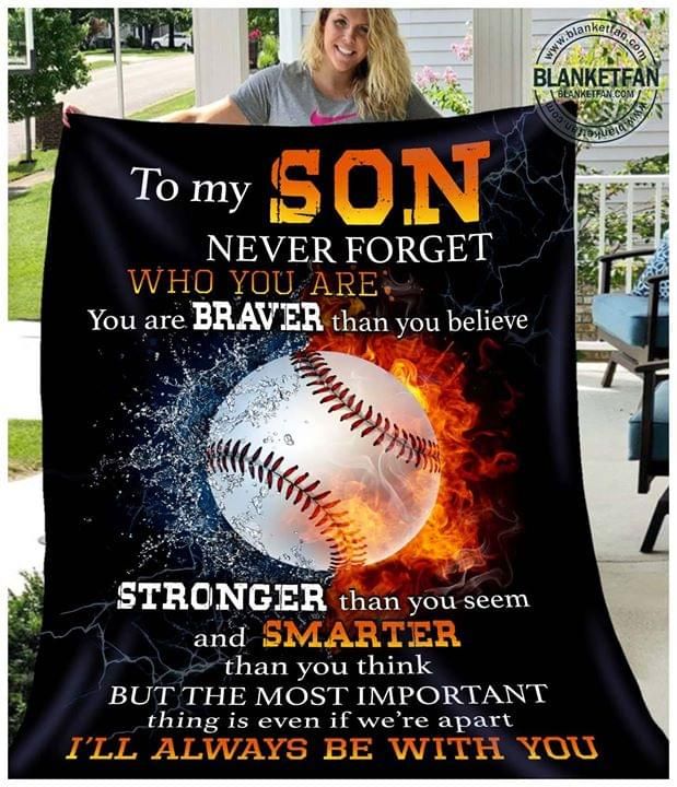 To My Son Never Forget Who You Are You Are Braver Baseball Fleece Blanket