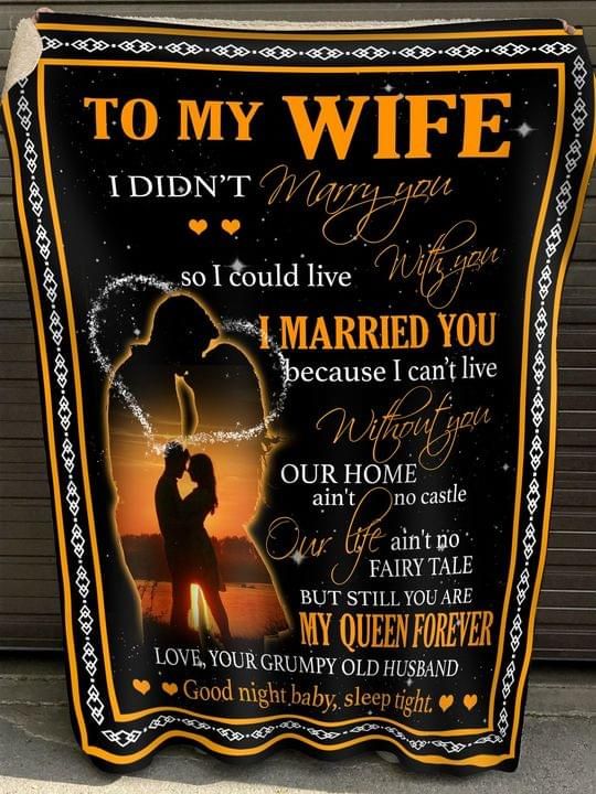 To My Wife I Didnt Marry You So I Could Live With You Husband Fleece Blanket