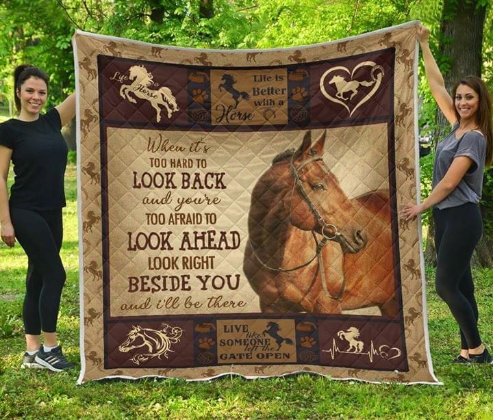 When Its Too Hard To Look Back Life Is Better With A Horse Quilt