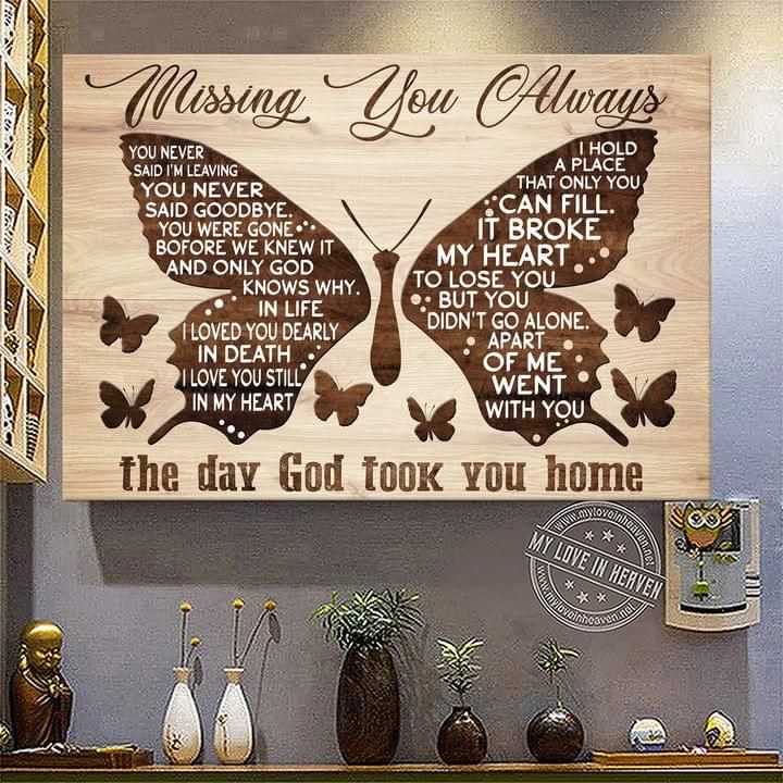 Missing You Always The Day God Took You Home Butterfly Heaven Poster
