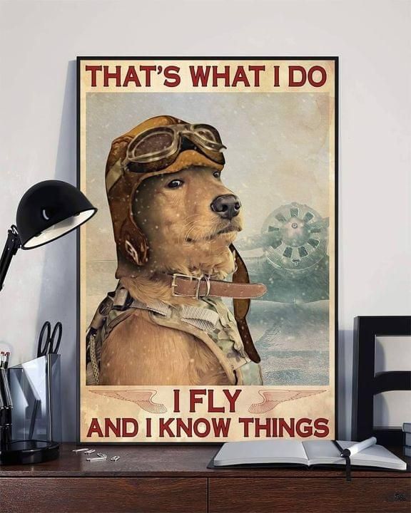 Thats What I Do I Fly And I Know Things Pilot Dog Vertical Poster