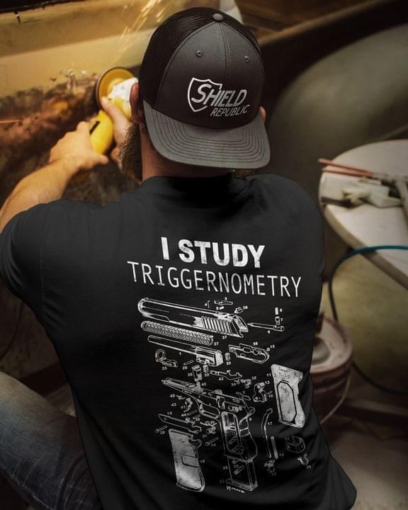 I Study Triggernometry Gun Tshirt PAN2TS0058