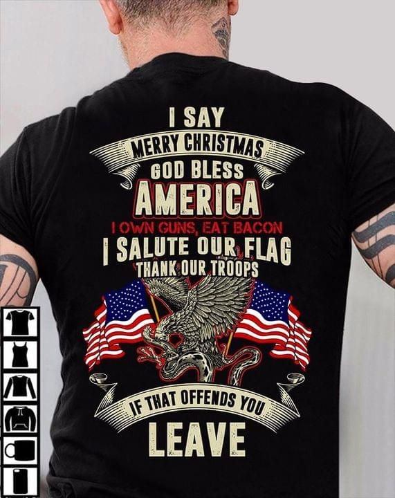 I Say Merry Christmas God Bless America  I Own Gun Eat Bacon Tshirt PAN2TS0059