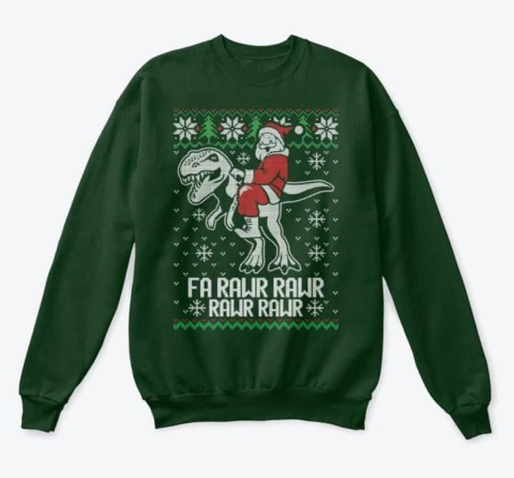 Fa Rawr Rawr Rawr Rawr Santa Claus Ride Dinosaur Christmas Sweatshirt