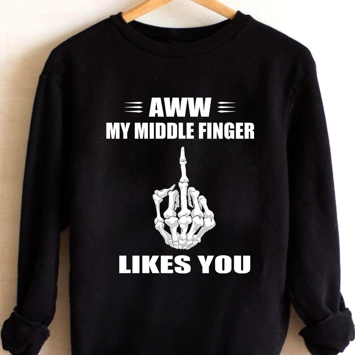 Awn My Middle Finger Likes you Hand Of Skeleton Funny Sweatshirt