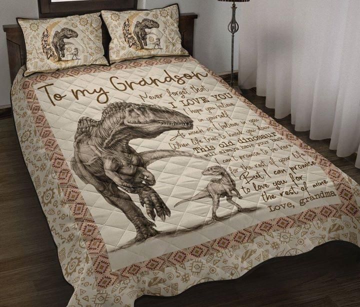 To My Grandson Never Forget That I Love You Grandma Dinosaur Quilt Set