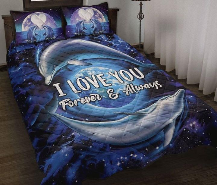 I Love You Forever And Always Dolphins Love Quilt Set