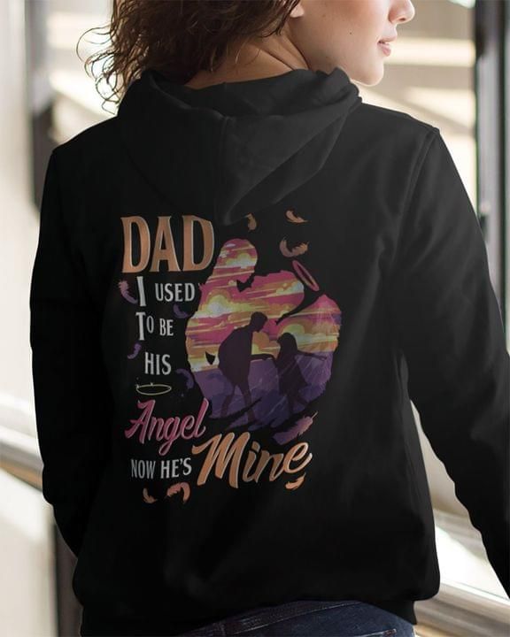 Gifts For Dad In Heaven Dad I Used To Be His Angel Now Hes Mine Heaven Daughter Hoodie PAN2HD0018