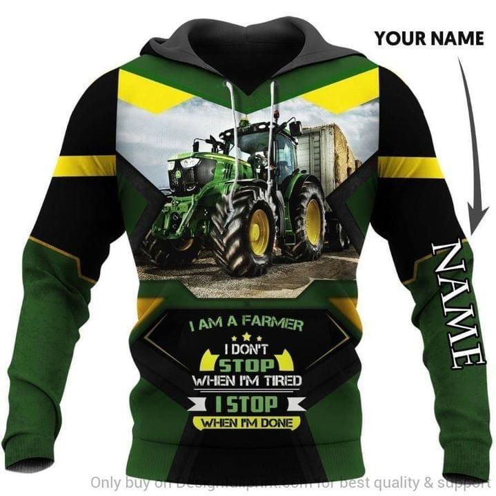 I Am A Farmer I Dont Stop When Im Tired Tractor Custom 3D Hoodie
