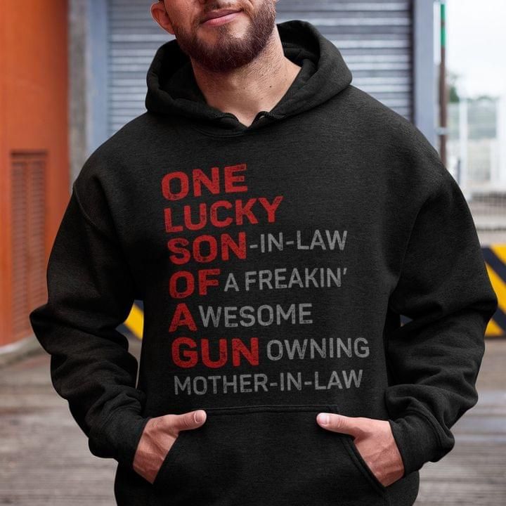 One Lucky Son In Law Of Gun Owning Mother In Law Hoodie
