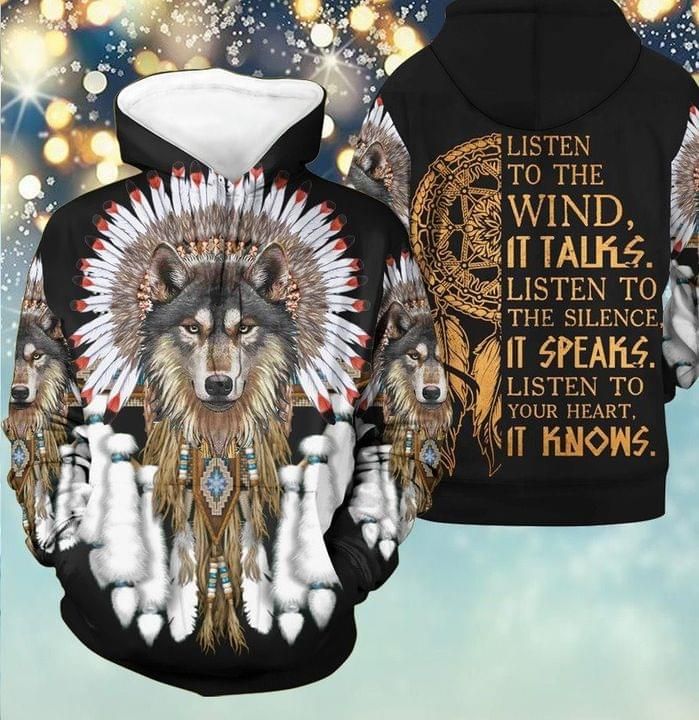 Listen To The Wind It Talks Wolf Native American 3D Hoodie