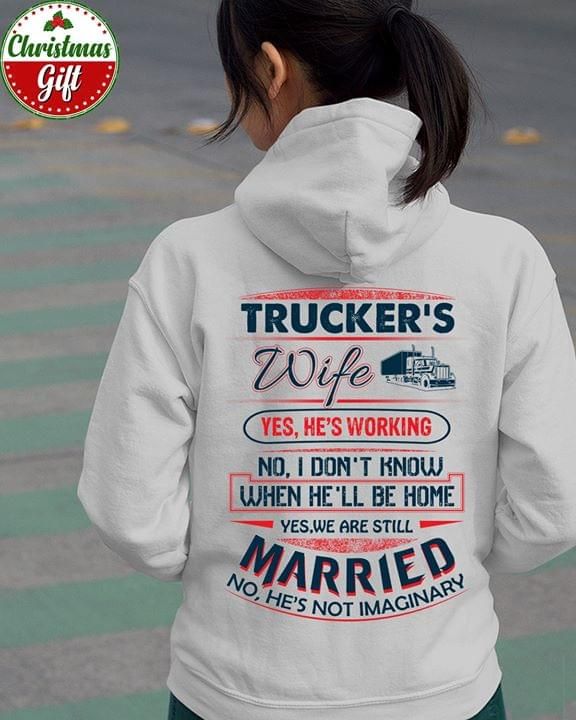 Truckers Wife Yes Hes Working No I Dont Know When He Be Home Hoodie PAN