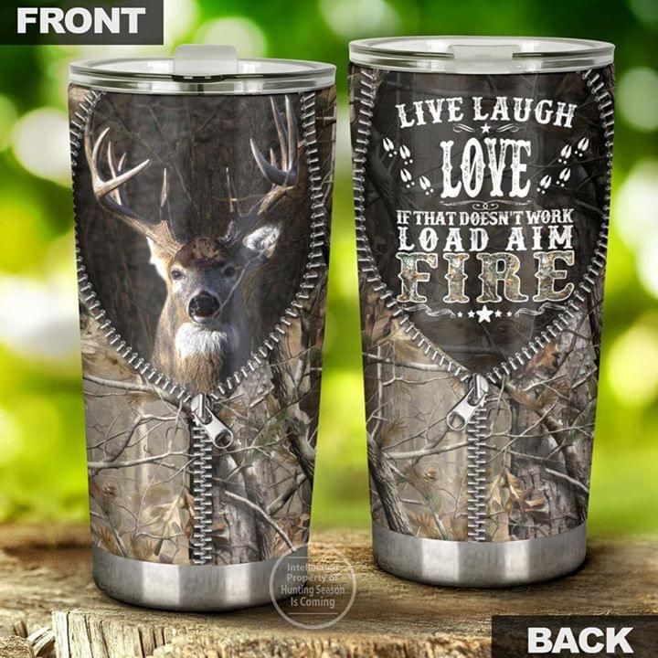 Live Laugh Love If That Doesn't Work Deer Hunting Tumbler