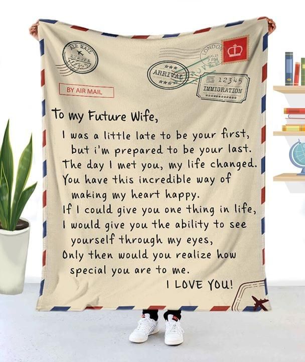 To My Future Wife I Was A Little Late To Be Your First Letter Fleece Blanket