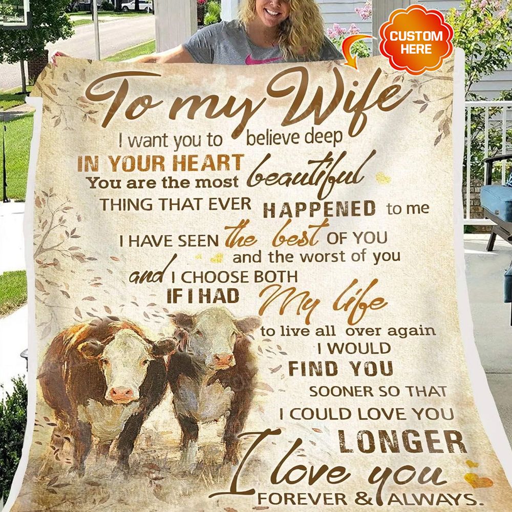 Personalized Gift For Wife Cow Fleece Blanket I Want You To Believe Deep In Your Heart PAN