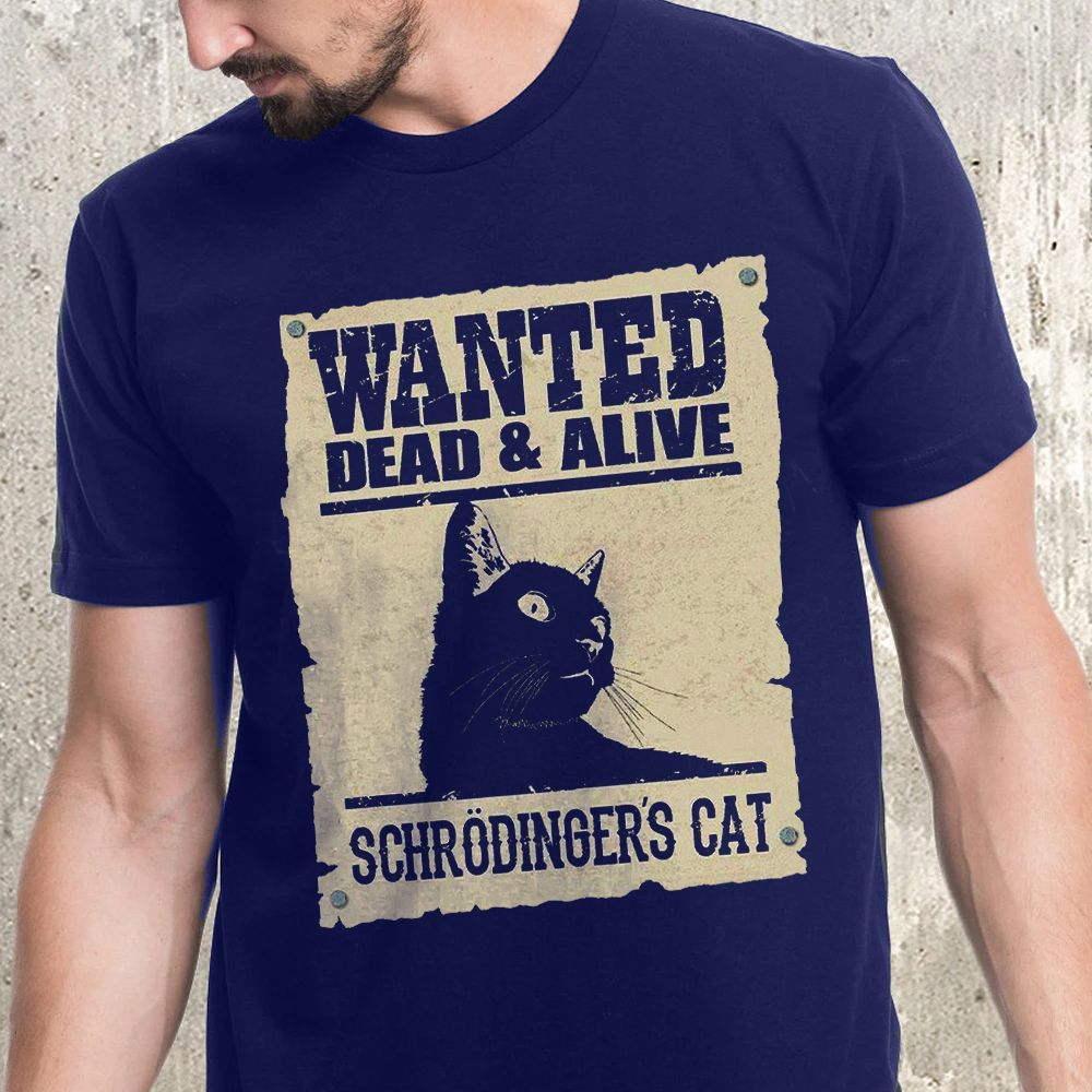 Wanted Dead And Alive Schrodingers Cat Tshirt PAN2TS0076