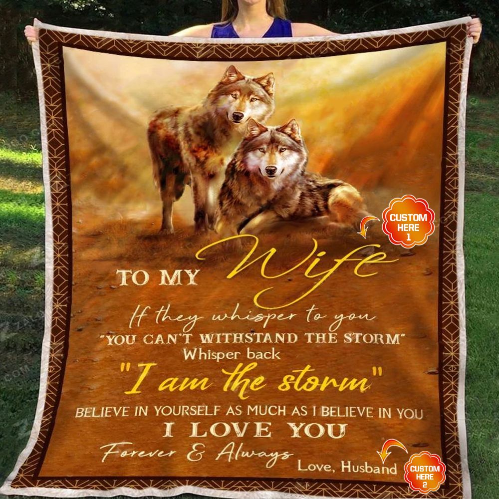 Personalized Gift For Wife Wolf Fleece Blanket  If They Whisper To You I Am The Storm