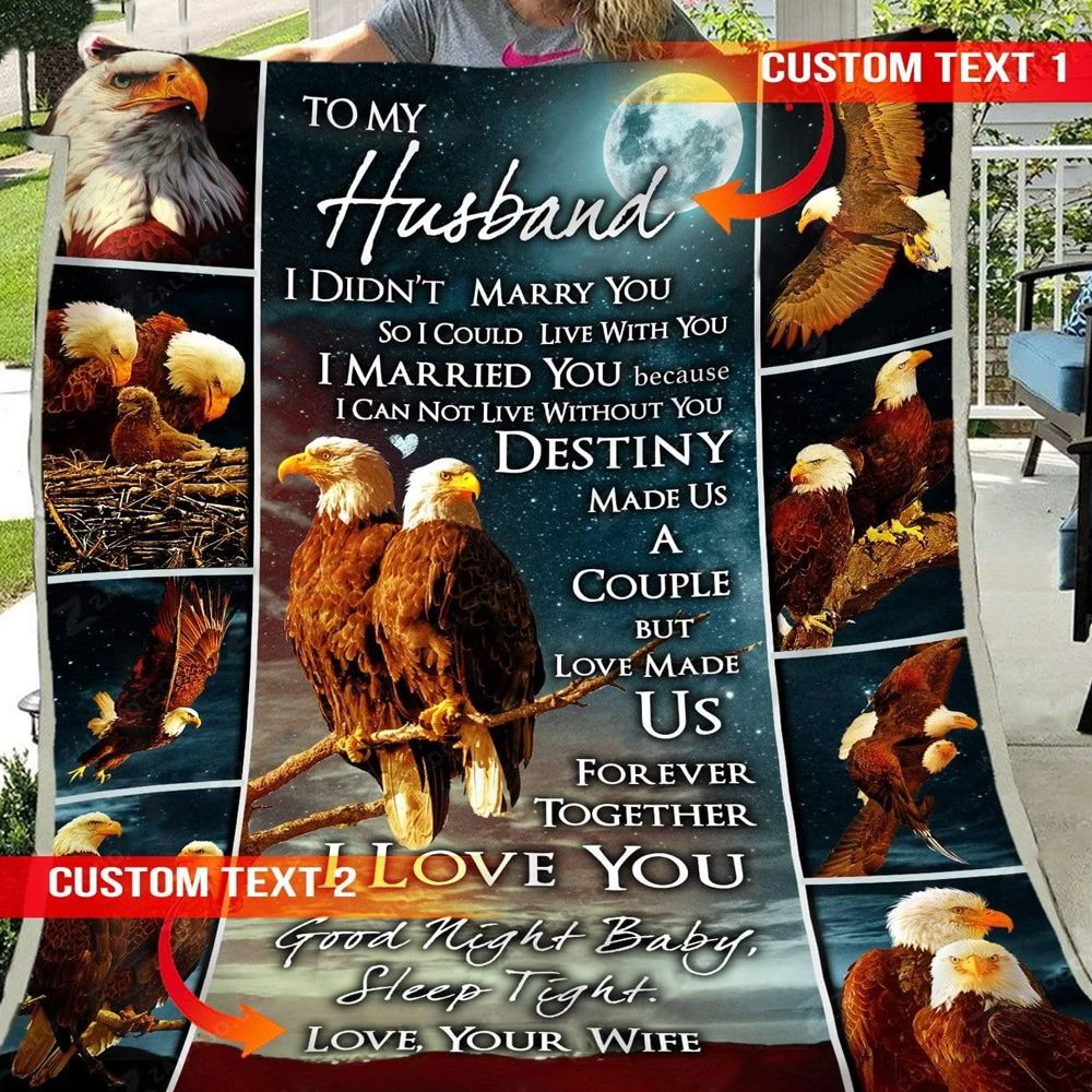 Personalized Gift For Husband Eagle Fleece Blanket  I Didn't Marry You So I Could Live With You