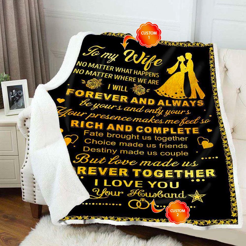 Personalized Gift For Wife Fleece Blanket No Matter What Happens No Matter Where We Are