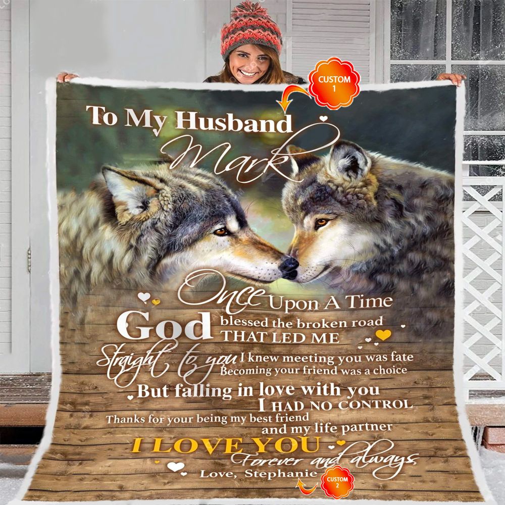 Personalized Gift For Husband Wolf Fleece Blanket Once Upon A Time God Blessed The Broken Road