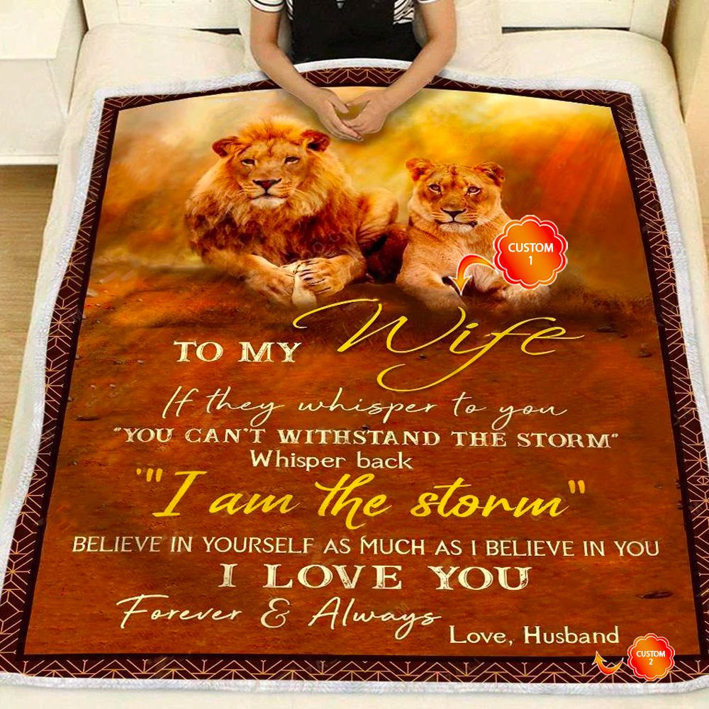 Personalized Gift For Wife Lion Fleece Blanket  If They Whisper To You I Am The Storm
