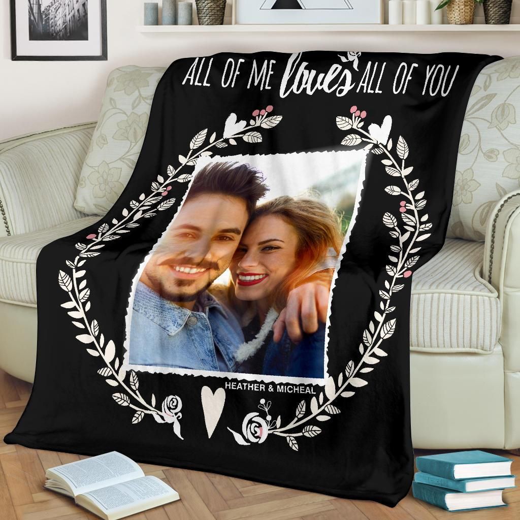 Personalized Gift For Couple Fleece Blanket All Of Me Loves All Of You