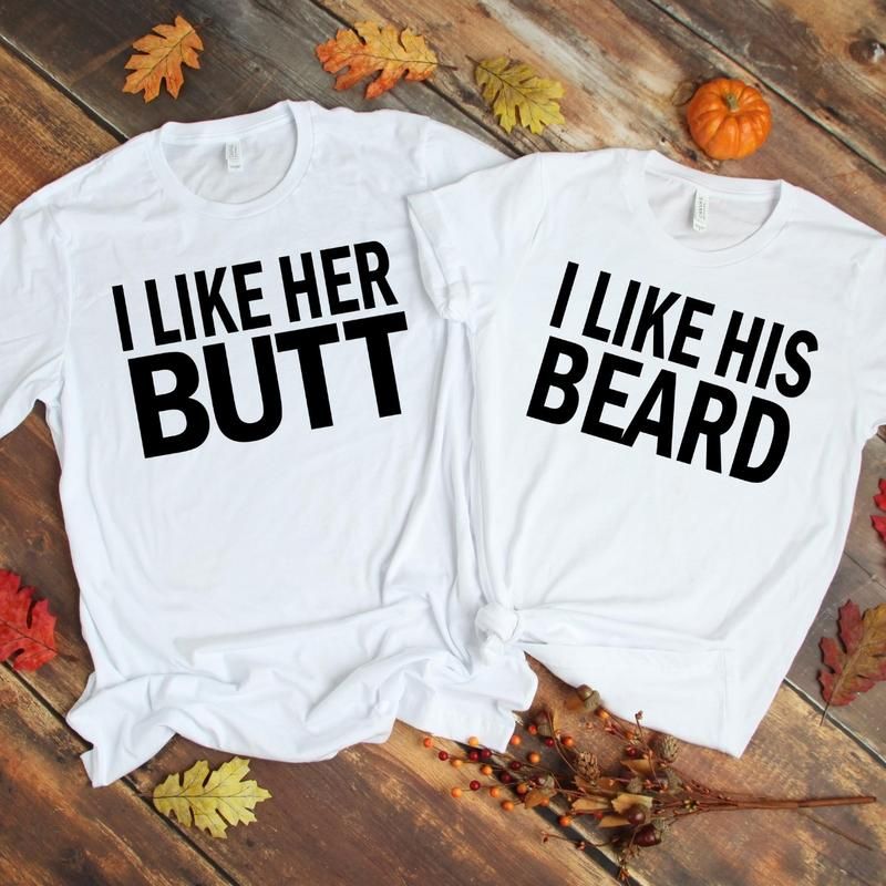Gift For Couple T-shirt I Like Her Butt And I Like His Beard