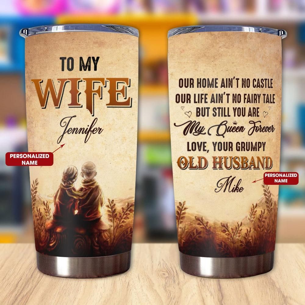 Personalized Gift For Wife Tumbler Still You Are My Queen Forever