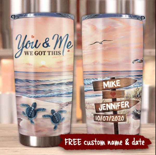 Personalized Gift For Couple Turtle Tumbler You And Me We Got This