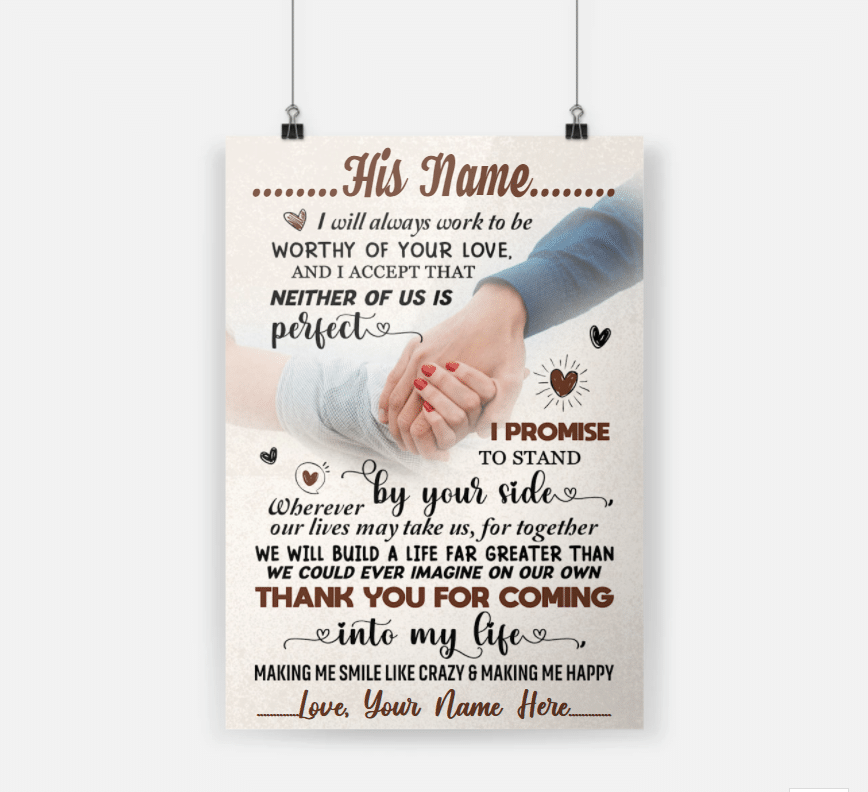 Personalized Gift For Couple Poster I Will Always Work To Be Worthy Of Your Love
