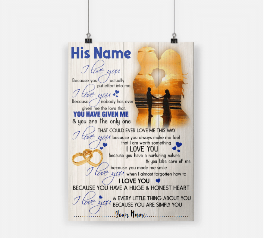 Personalized Gift For Couple Poster I Love You Because You Actually Put Effort Into Me