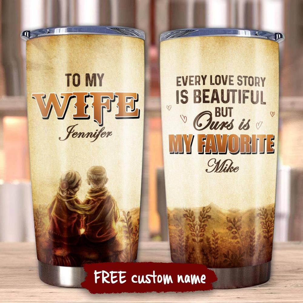 Personalized Gift For Wife Tumbler Every Love Story Is Beautiful