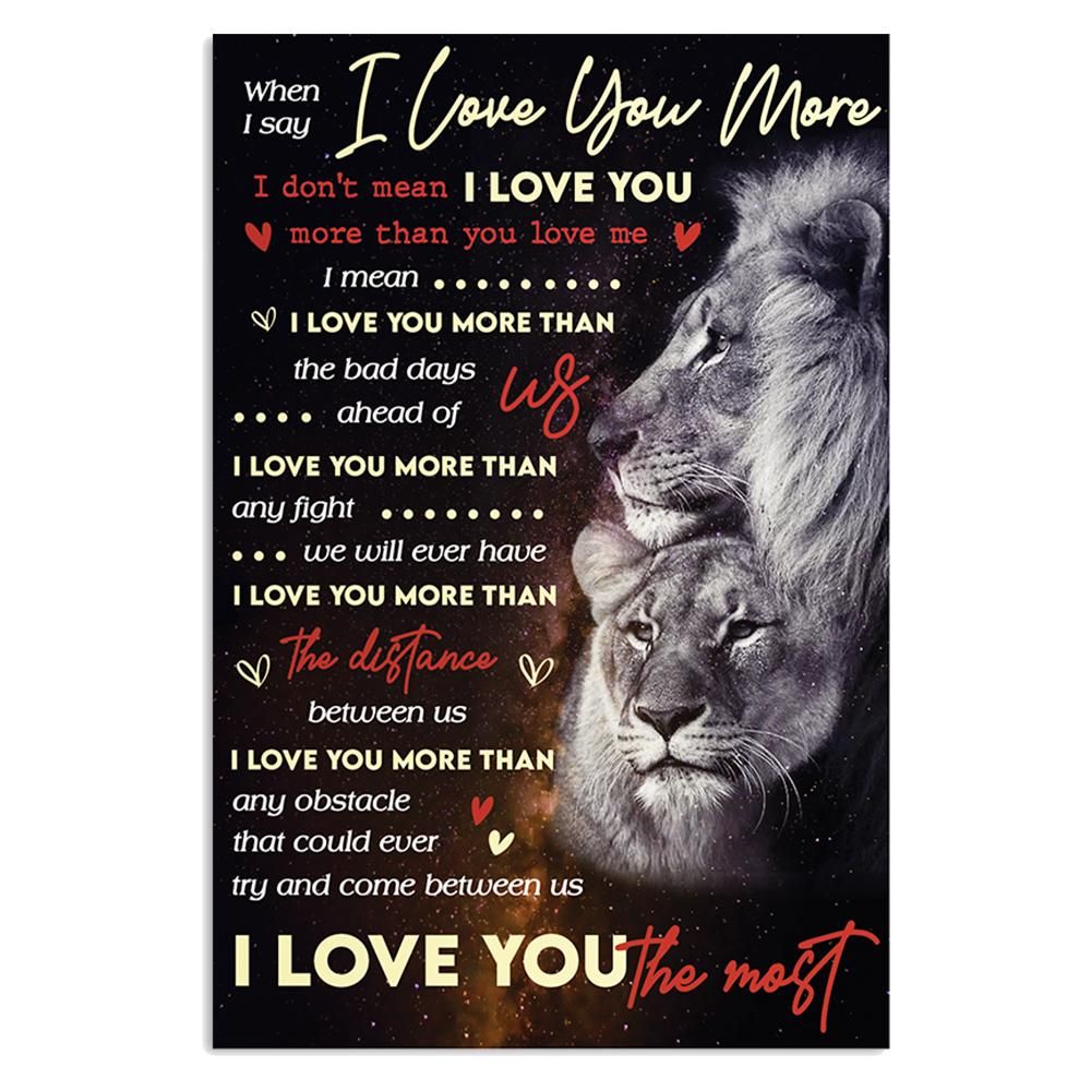 Gift For Couple Lion Poster When I Say I Love You More I Dont Mean I Love You