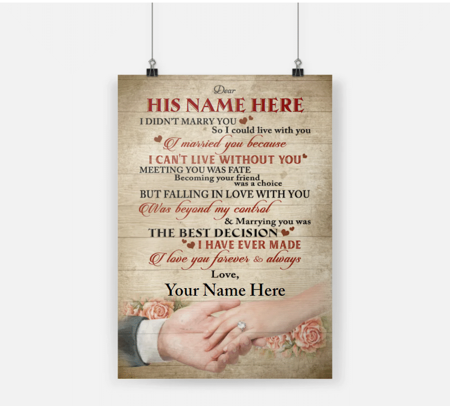 Personalized Anniversary Giff For Couple Poster I Didnt Marry You So I Could Live With You