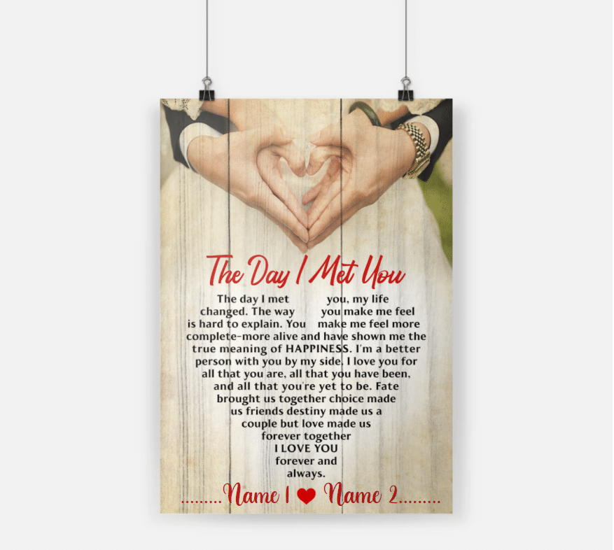 Personalized Valentine Day Gifts For Couple Poster The Day I Met You My Life Changed PAN