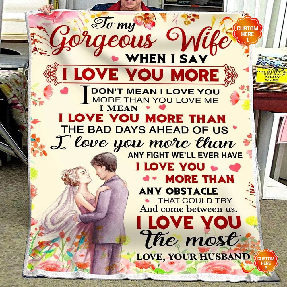 Personalized Gift For Couple Fleece Blanket When I Say I Love You More