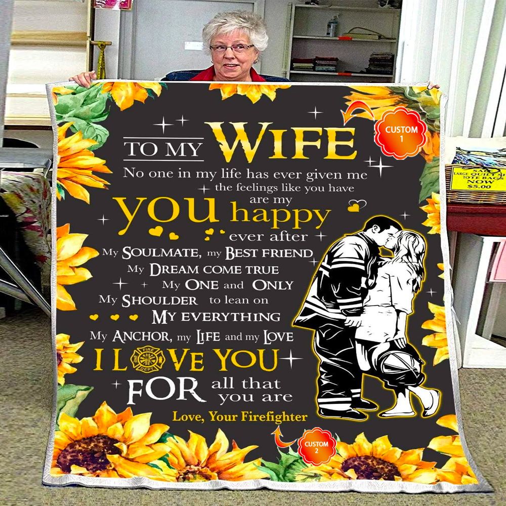 Personalized Gift For Wife Firefighter Fleece Blanket No One In My Life Has Ever Given Me The Feeling Like You